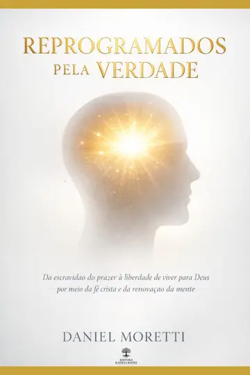 Reprogramados pela Verdade, de Daniel Moretti